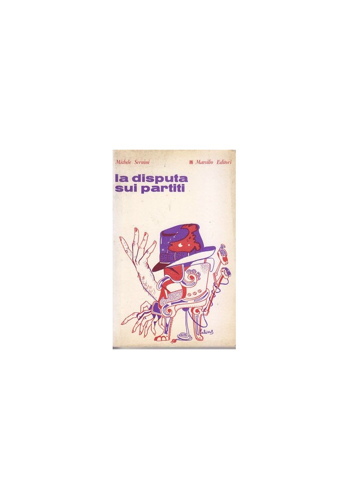 LA DISPUTA SUI PARTITI di Michele Sernini - Marsilio Editore 1968