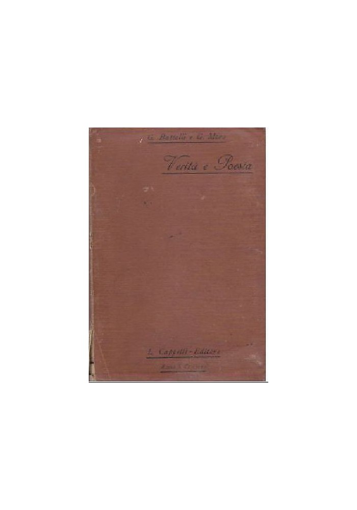 VERITÀ E POESIA di Guido Battelli e Giovanni Moro - Licinio Cappelli 1911