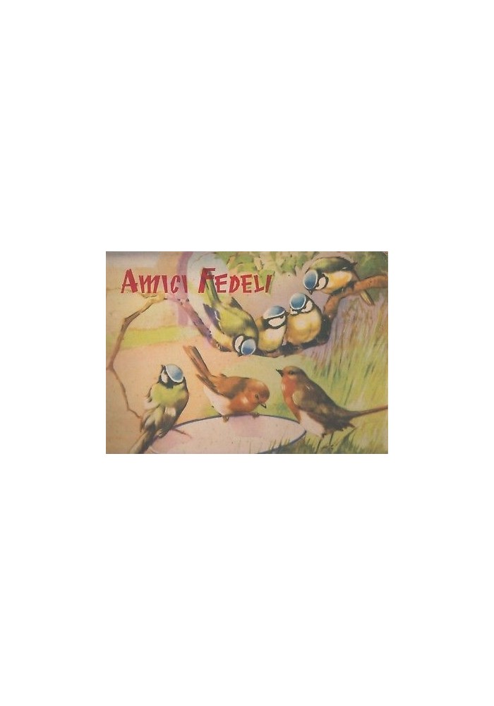 AMICI FEDELI editrice Carroccio senza data (presum. anni ’40)