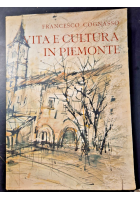 VITA E CULTURA IN PIEMONTE di Francesco Cognasso 1969 Centro Studi Piemontesi