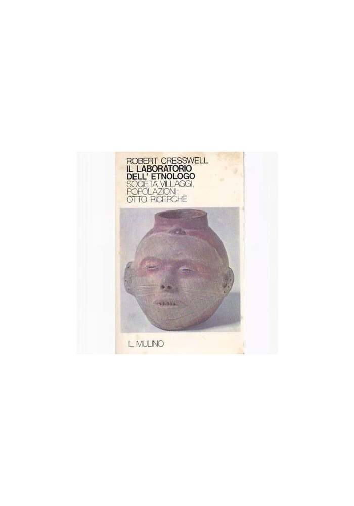 IL LABORATORIO DELL'ETNOLOGO volume I di Robert Cresswell 1981 Il mulino