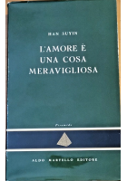 L'AMORE È UNA COSA MERAVIGLIOSA di Han Suyin 1957 Aldo Martello Libro Romanzo