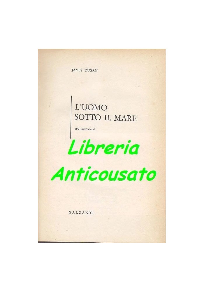 L'UOMO SOTTO IL MARE di James Dugan Garzanti 1 ediz 1957 SUB subacqueiacqueo