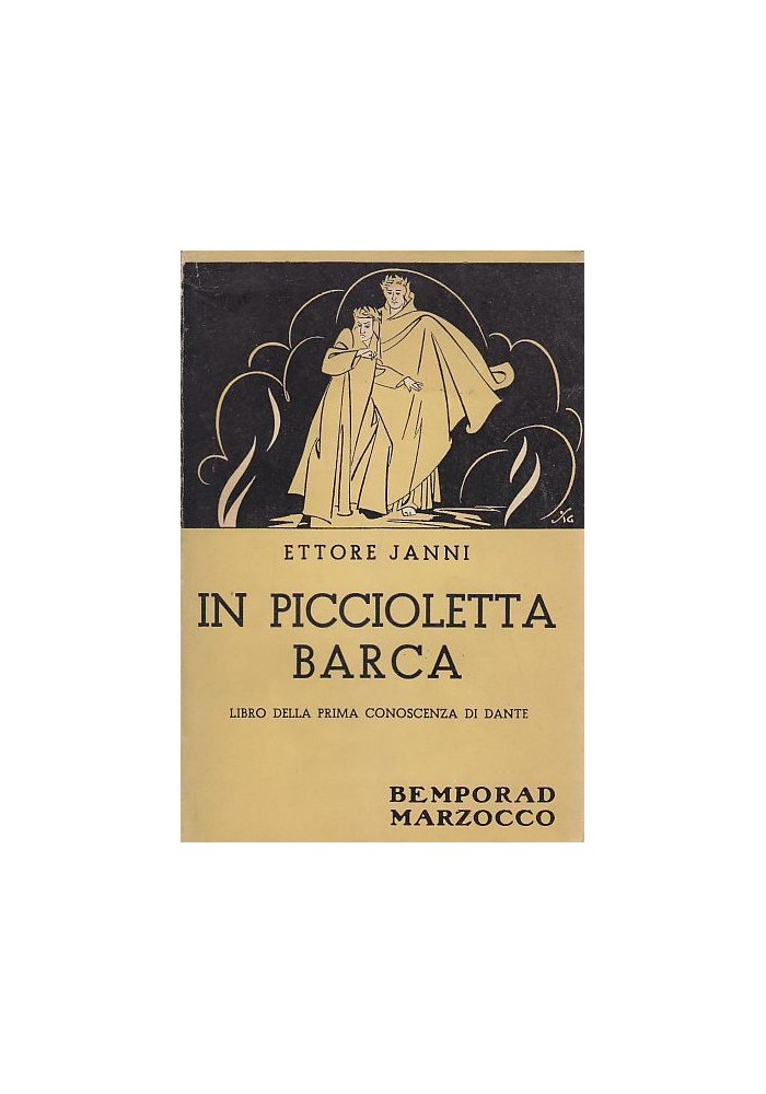 IN PICCIOLETTA BARCA libro della prima conoscenza di Dante di Ettore Ianni 1960