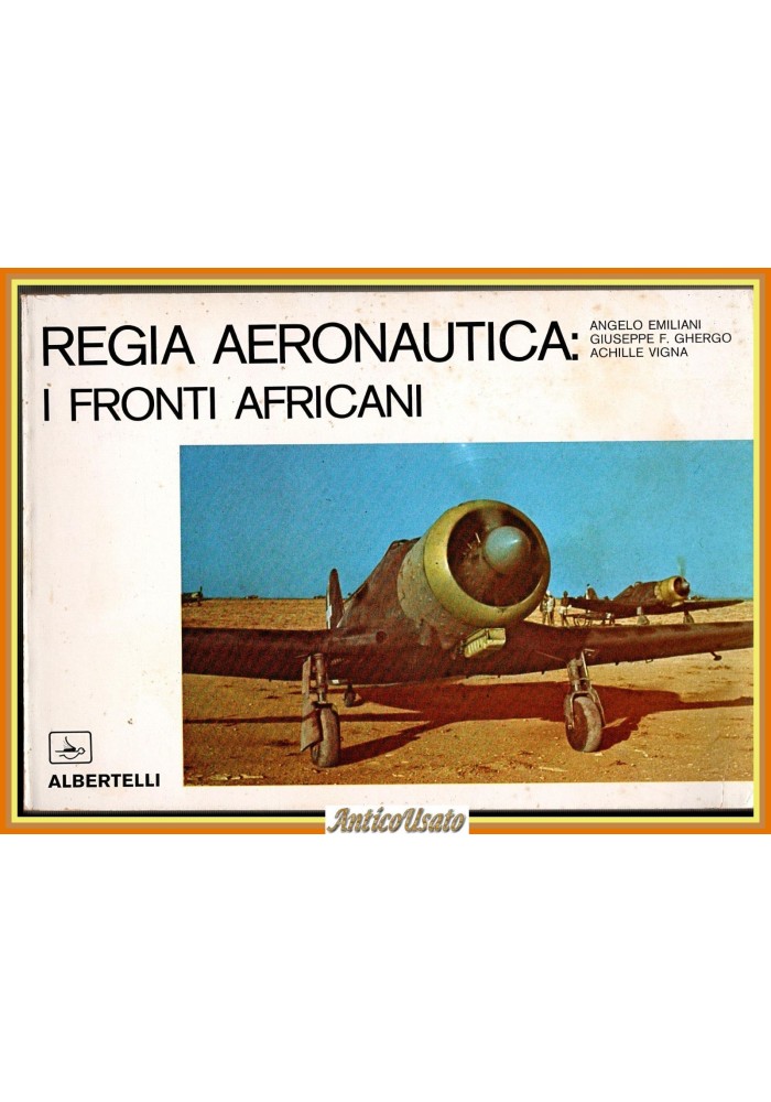 REGIA AERONAUTICA I FRONTI AFRICANI Emiliani Ghergo Vigna 1979 Albertelli Libro