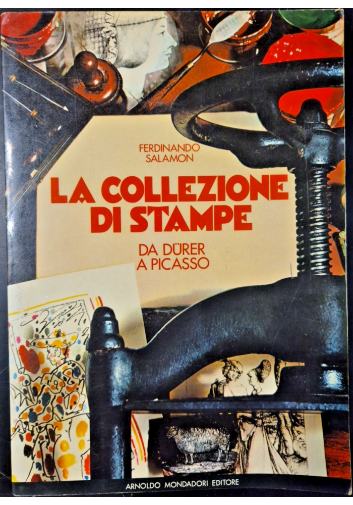 LA COLLEZIONE DI STAMPE DA DURER A PICASSO Ferdinando Salamon 1977 Mondadori