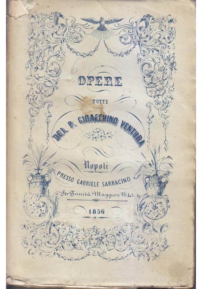 OPERE DEL PADRE GIOACCHINO VENTURA VOLUME VI 1856 semirazionalismo svelato *