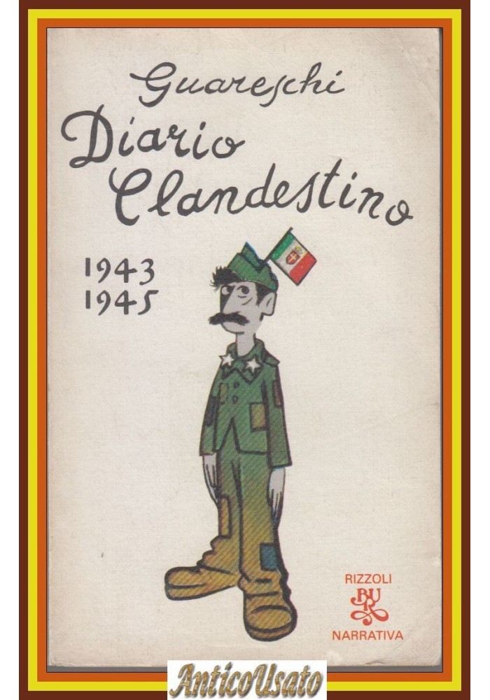 DIARIO CLANDESTINO 1943  1945 di Guareschi Giovanni 1982 Rizzoli BUR Libro