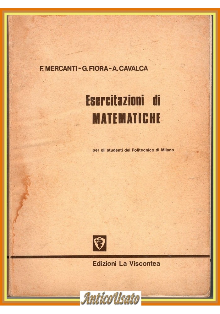 ESERCITAZIONI DI MATEMATICHE Mercanti Fiora Cavalca 1979 libro Studenti Politecn