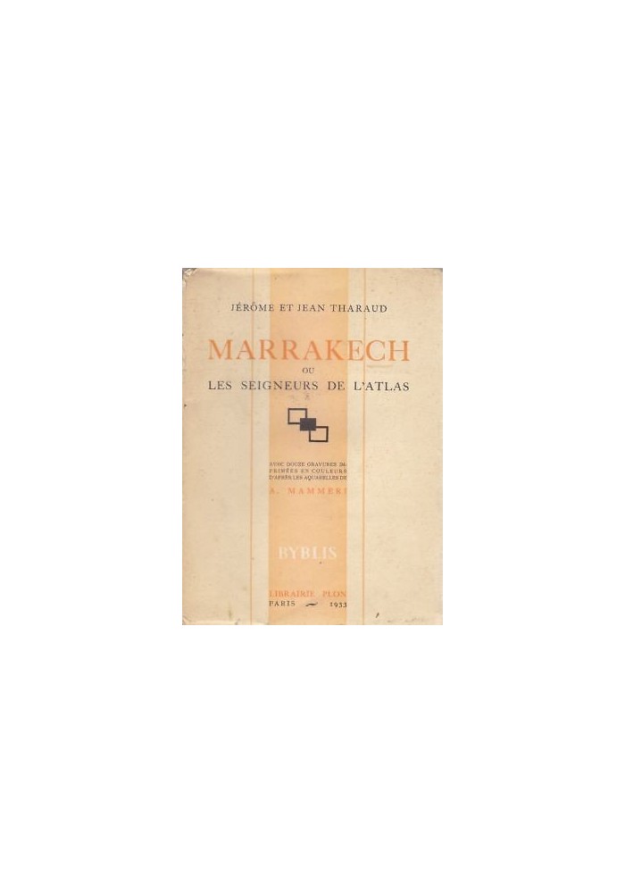 MARRAKECH ou les seigneurs de l’atlas di Jerome et Jean Tharaud 1933 Plom