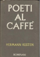 POETI AL CAFFE' di Hermann Kesten 1961 Bompiani editore