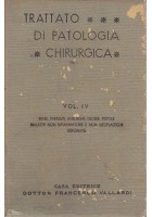 TRATTATO DI PATOLOGIA CHIRURGICA Volume 4 ERNIE PARASSITI ANEURISMI ULCERE 1938