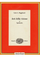 ARTI DELLA VISIONE II - SPETTACOLO di Carlo Ragghianti 1976 Einaudi libro