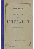GEOGRAPHIE DE L'HERAULT Paul Joanne 1908 Hachette con carta geografica colori *