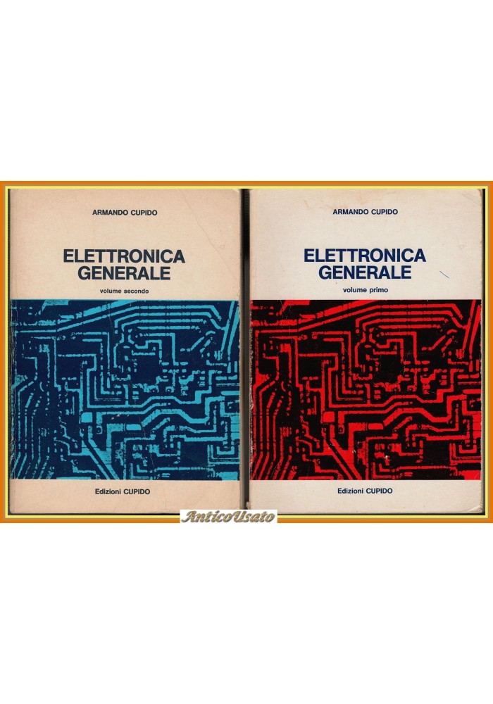ELETTRONICA GENERALE volumi 1 e 2 di Armando Cupido 1984 Edizioni Libro