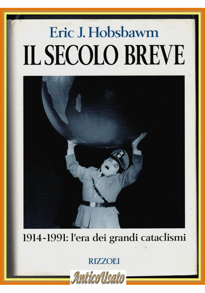 IL SECOLO BREVE di Eric Hobsbawn 1996 Rizzoli Libro copertina rigida sovraccoper
