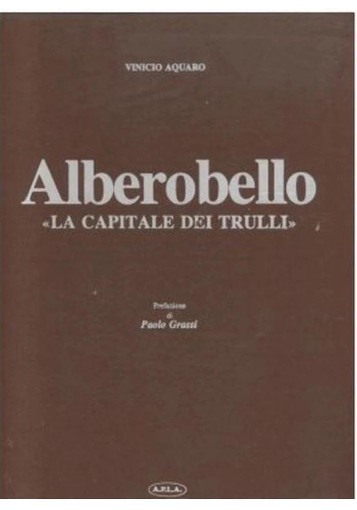 ALBEROBELLO LA CAPITALE DEI TRULLI di Vinicio Aquaro 1978 Libro