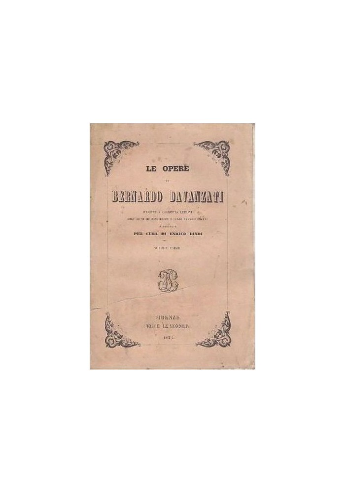 LE OPERE DI BERNARDO DAVANZATI volume I - Felice Le Monnier 1852 libro antico