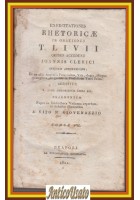 EXERCITATIONES RHETORICAE IN ORATIONES TITI LIVII Tomo 7 Libro antico 1821 VII