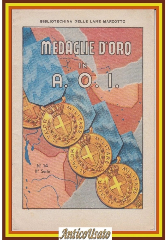 MEDAGLIE D'ORO IN A. O. I. 1937? Bibliotechina delle Lane Marzotto Libro AOI