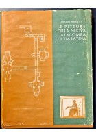 LE PITTURE DELLA NUOVA CATACOMBA DI VIA LATINA di Antonio Ferrua 1960 Libro