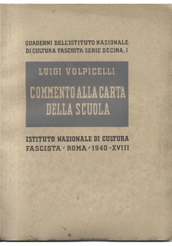COMMENTO ALLA CARTA DELLA SCUOLA di Luigi Volpicelli 1940 Cultura fascista