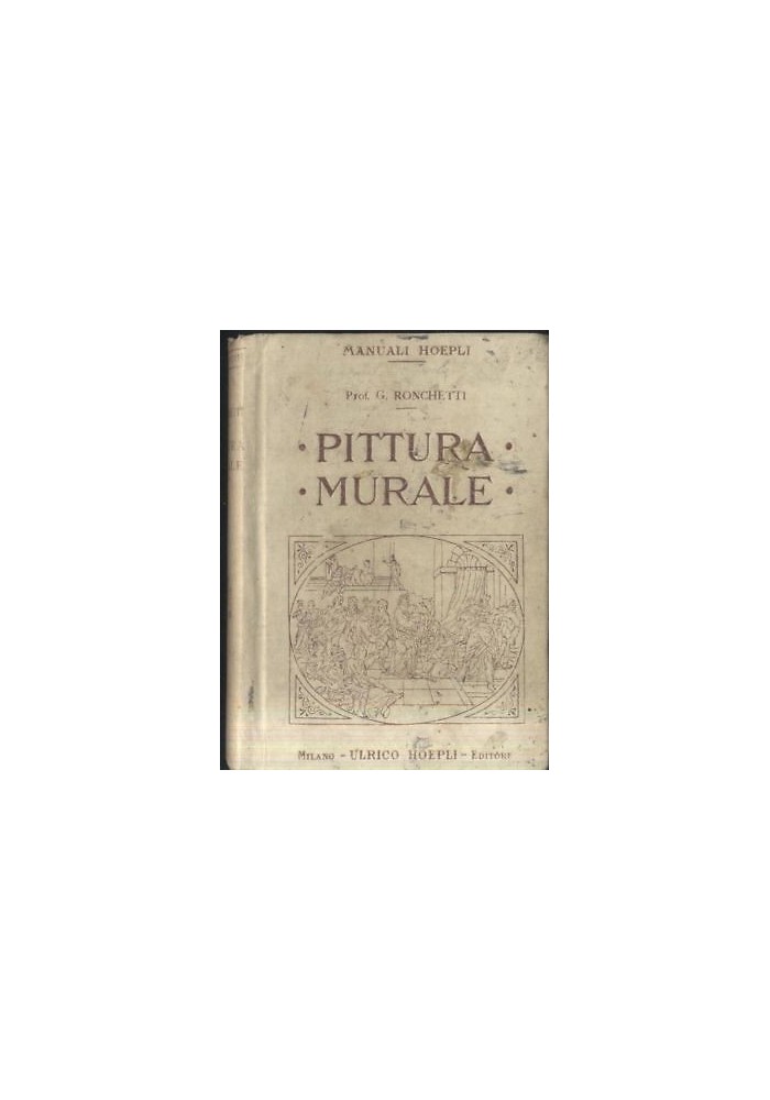 PITTURA MURALE Giuseppe Ronchetti 1911 Hoepli I edizione manuali fresco tempera*