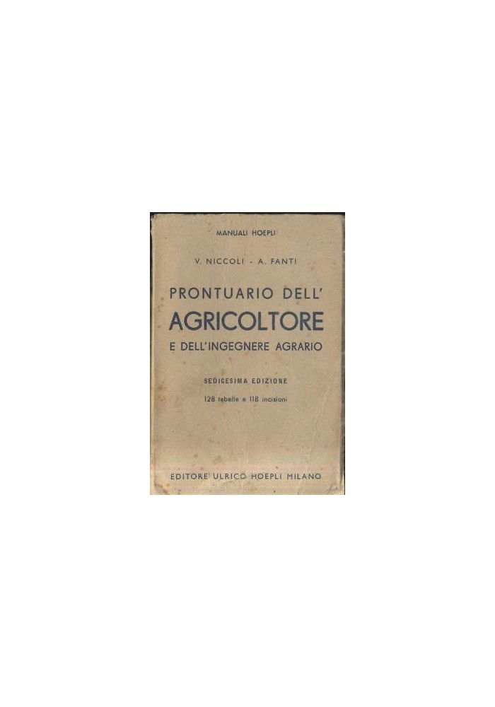 PRONTUARIO DELL'AGRICOLTORE E INGEGNERE AGRARIO V Niccoli A Fanti 1946 Hoepli