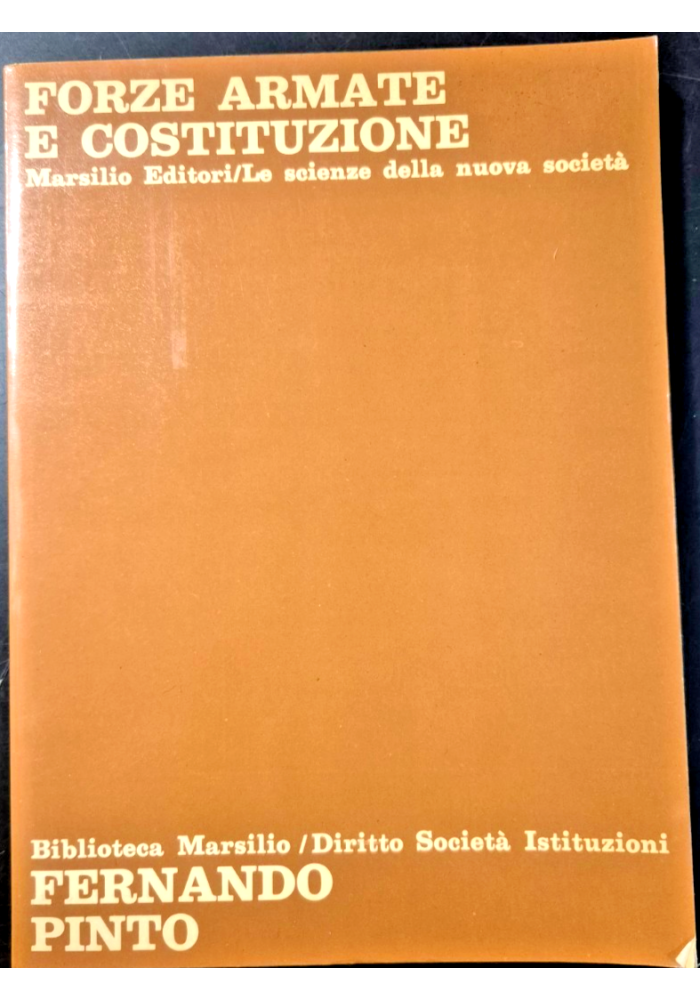 FORZE ARMATE E COSTITUZIONE di Fernando Pinto 1979 Marsilio libro pref Rodotà