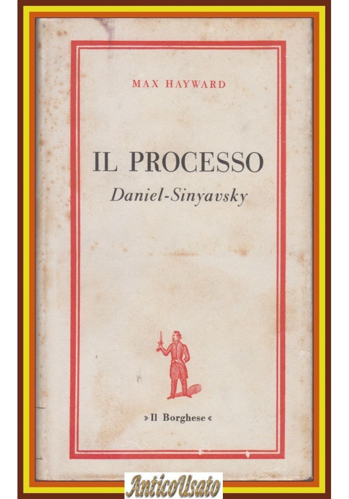 IL PROCESSO Daniel Sinyavsky di Max Hayward 1967 Il Borghese Editore Libro