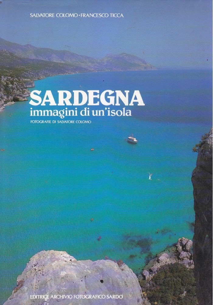 SARDEGNA IMMAGINI DI UN ISOLA Salvatore Colombo Francesco Ticca 1984 fotografie*