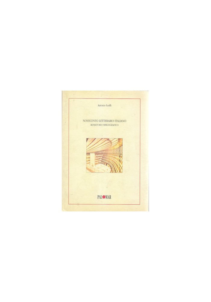 NOVECENTO LETTERARIO ITALIANO repertorio bibliografico Antonio Iurilli 1996 *