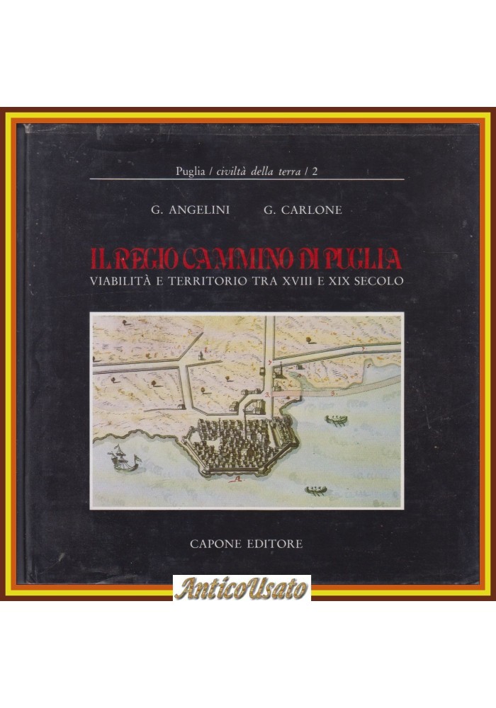 IL REGIO CAMMINO DI PUGLIA Gregorio Angelini Giuseppe Carlone 1985 Capone Libro