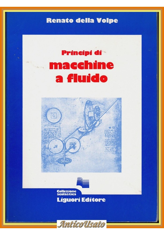 PRINCIPI DI MACCHINE A FLUIDO Renato della Volpe 1987 Liguori Libro