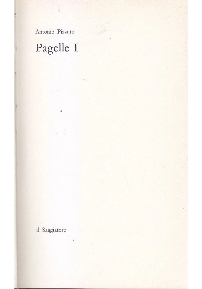PAGELLE I di Antonio Pizzuto 1973 Il Saggiatore Editore libro