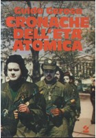 CRONACHE DELL'ETÀ ATOMICA di Guido Gerosa 1972 società editrice internazionale