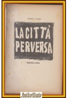 LA CITTÀ PERVERSA di Gore Vidal 1949 Federico Elmo Libro prima edizione