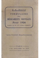 FORMULAIRE DES MEDICAMENTS NOUVEAUX POUR 1926 Dr. R. Weitz 1926 Baillière