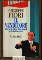 IL VENDITORE STORIA DI SILVIO BERLUSCONI E DELLA FININVEST Giuseppe Fiori Libro