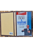 IL VENDITORE STORIA DI SILVIO BERLUSCONI E DELLA FININVEST Giuseppe Fiori Libro