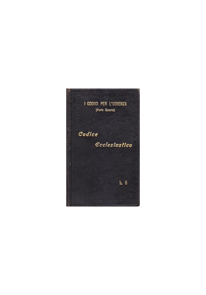 CODICE ECCLESIASTICO La Legislazione Ecclesiastica Vigente - UTET 1910