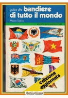 GUIDA ALLE BANDIERE DI TUTTO IL MONDO di Mauro Talocci 1982 Mondadori Libro