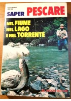 SAPER PESCARE NEL FIUME TORRENTE LAGO Renzo Portalupi Juan Roig 1981 De Vecchi