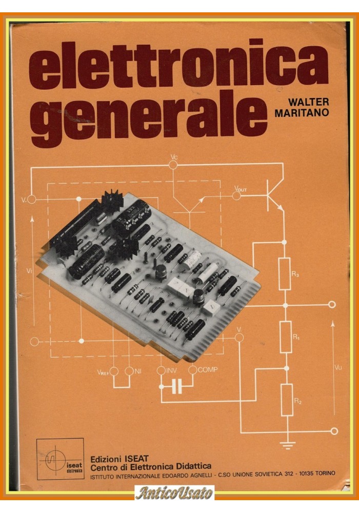 ELETTRONICA GENERALE di Walter Maritano 1981 Edizioni ISEAT Libro istituti tecni