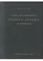 L'ARTE DELL'ARCHITETTO FILIPPO JUVARA IN PIEMONTE Augusto Telluccini 1926 Crudo