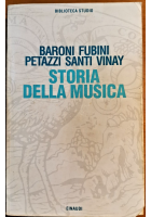 STORIA DELLA MUSICA di Baroni Fubini Petazzi Santi Vinay 1995 Einaudi Libro