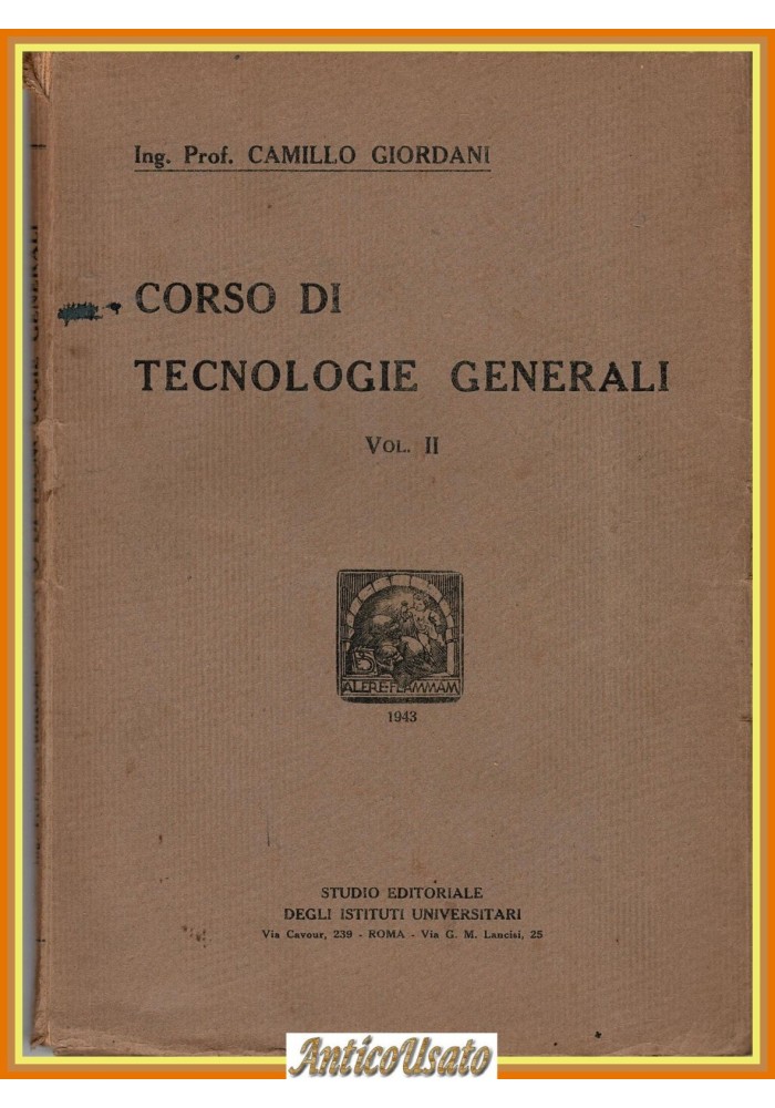 CORSO DI TECNOLOGIE GENERALI volume 2 Camillo Giordani 1943 Libro universitari