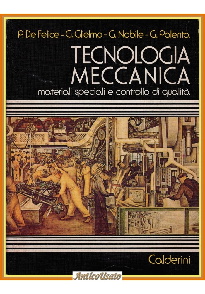 TECNOLOGIA MECCANICA MATERIALI SPECIALI di De Felice 1991 Calderini Libro qualit