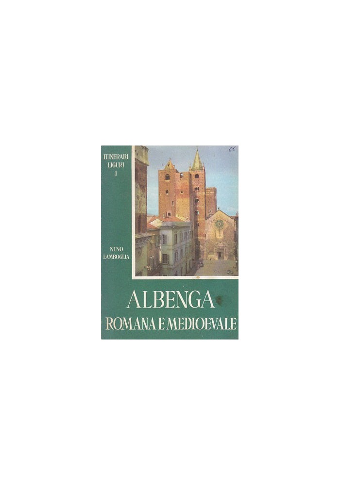 ALBENGA ROMANA E MEDIOEVALE di N. Lamboglia 1966 S.A.S.T.E. Editore