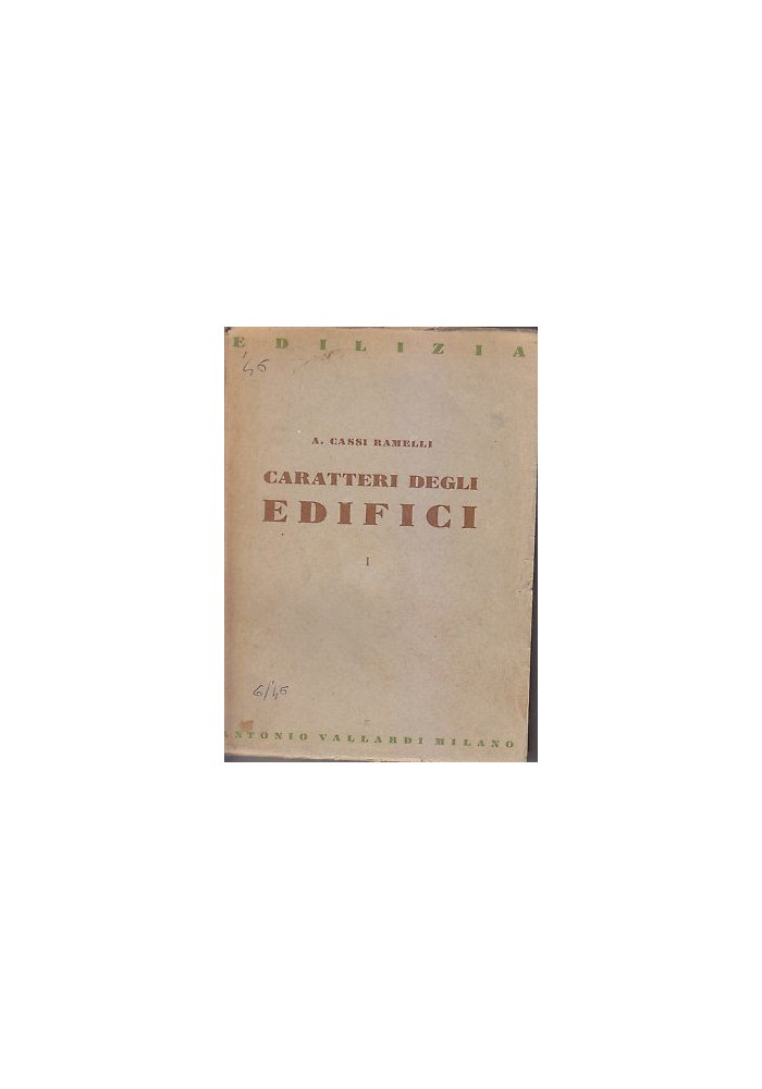 CARATTERI DEGLI EDIFICI A. Cassi Ramelli 1946 Vallardi Editore